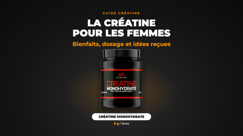 La créatine pour les femmes : Creatine Monohydrate XXL Nutrition